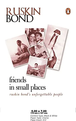 Friends in Small Places: Ruskin Bond's Unforgettable People