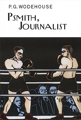 Psmith, Journalist
