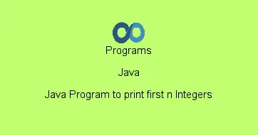 Java Program to print first n Integers