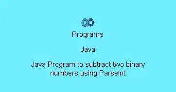 Java Program to subtract two binary numbers using ParseInt
