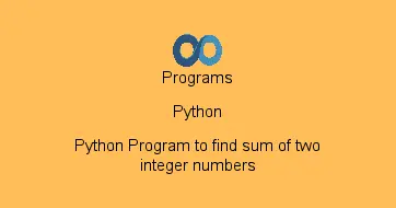 Python Program to find sum of two integer numbers
