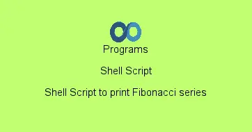 Shell Script to print Fibonacci series