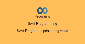 Swift Program to print string value