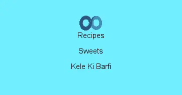 Kele Ki Barfi