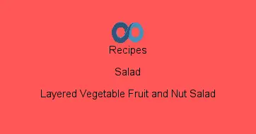 Layered Vegetable Fruit and Nut Salad